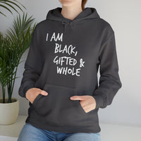 I AM BLACK, GIFTED & WHOLE Unisex Heavy Blend™ Hooded Sweatshirt