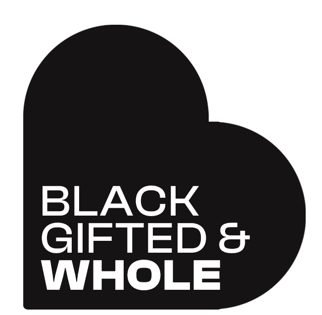 Black, Gifted & Whole 